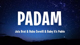 Jala Brat & Buba Corelli & Baby it's Pablo - Padam (Tekst/Lyrics)