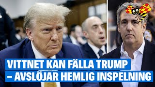 Vittnet kan fälla Trump – avslöjar hemlig inspelning