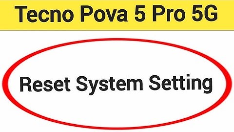 How to reset system setting, Tecno Pova 5 Pro 5G me system setting reset kaise karen
