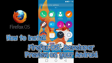 Firefox OS Developer Preview on your Android device