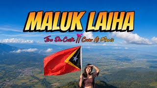 Lagu Tetun || MALUK LAIHA (Jino Da Costa) Cover Ai Manis 