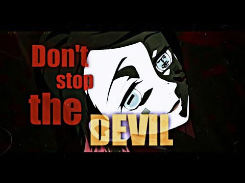 Anime Mix ［AMV］- Don't Stop The Devil By Dead Posey