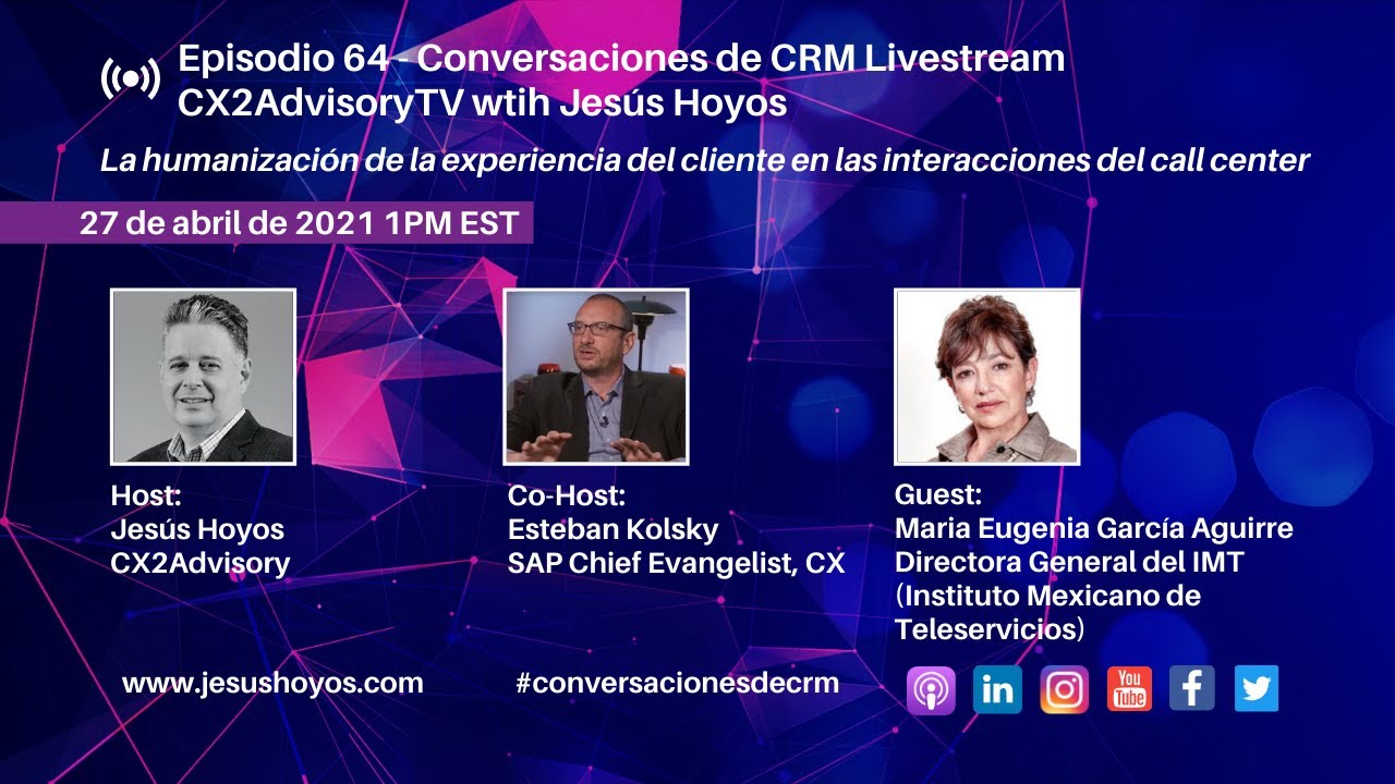 Conversaciones de CRM Ep 64: La humanización de la experiencia en el call center