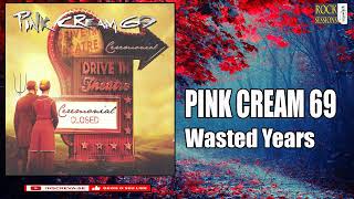 PINK CREAM 69  - WASTED YEARS  (HQ)