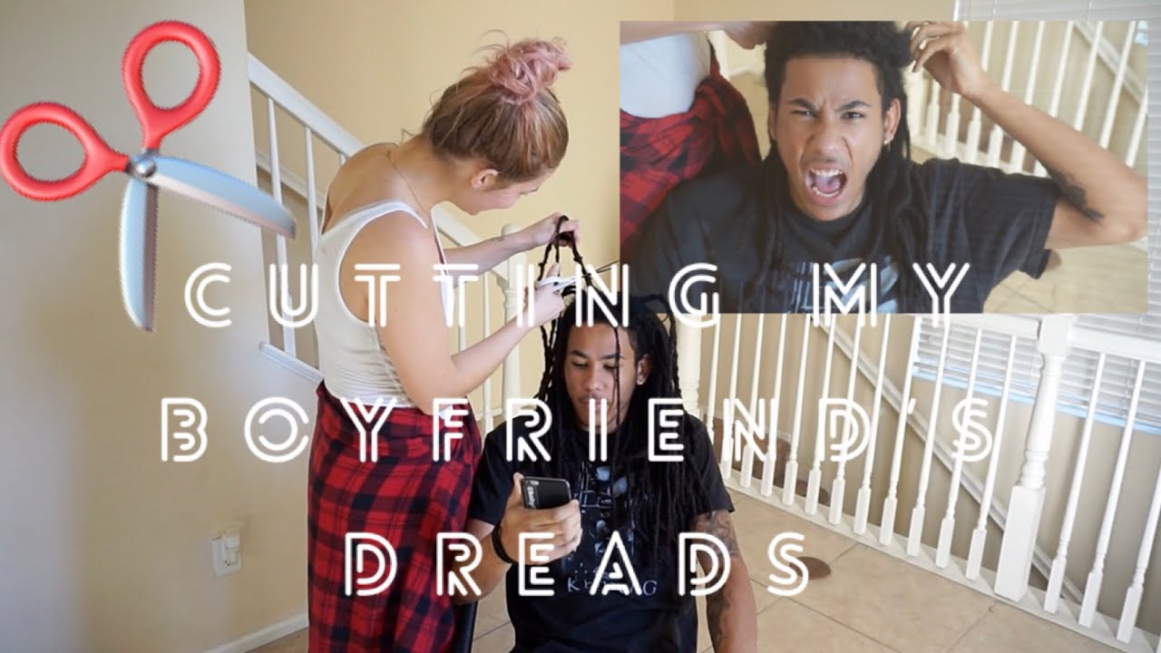 CUTTING MY BOYFRIEND’S DREADS AFTER 8 YEARS