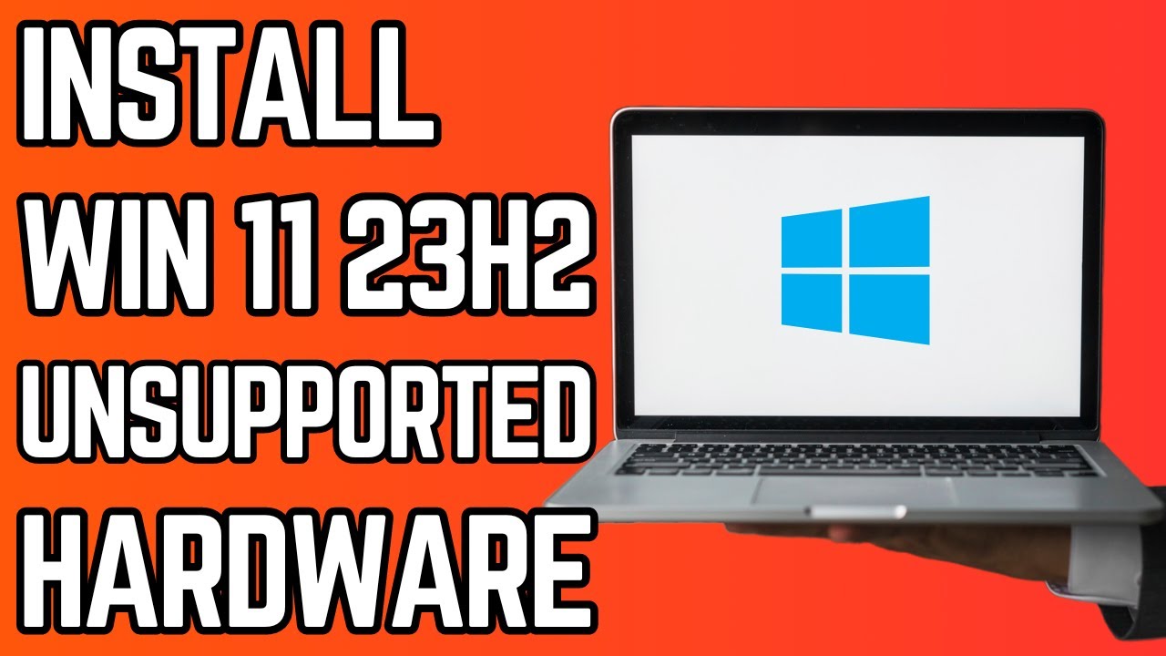 How to Install Windows 11 23H2 on Unsupported Hardware (Tutorial) - YouTube