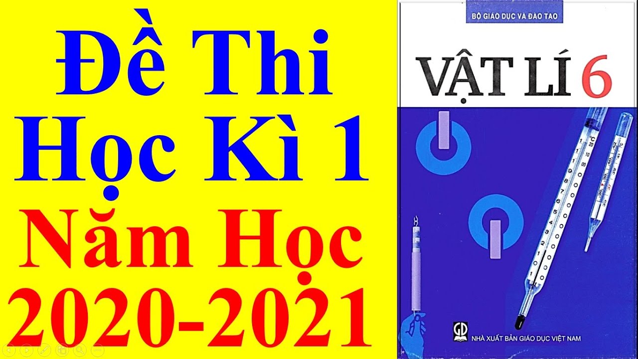 Đề thi vật lý 6 học kì 1 | Vật lý Lớp 6 – Đề Thi Học Kì 1 Năm Học 2020 – 2021