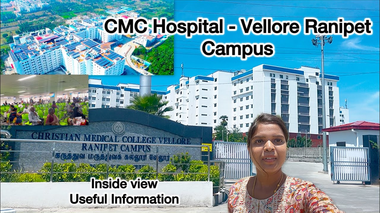 CMC Hospital 🏥- Ranipet Campus // Full View// Vellore CMC Hospital 2025 // Inside View 