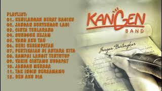 KANGEN BAND - KEHILANGANMU BERAT BAGIKU | FULL ALBUM JANGAN BERTENGAR