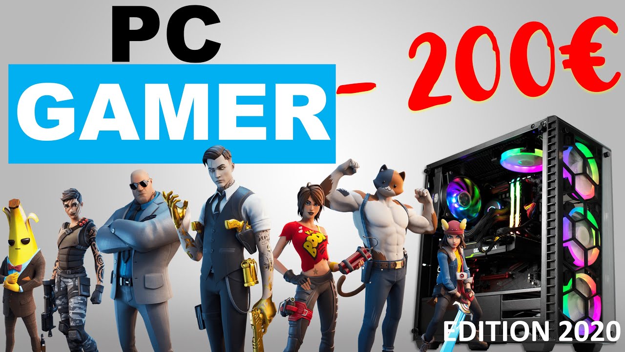 PC Gamer à 200€ pour Fortnite, Apex, GTA V 