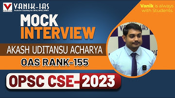 OPSC CSE Result 2023 | AKASH UDITANSU ACHARYA  | Rank-155 | Mock Interview Vanik IAS #opsc #opscoas