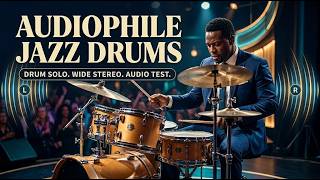 Audiophile Jazz Drums Test - Ultimate Stereo Imaging & Drum Solo