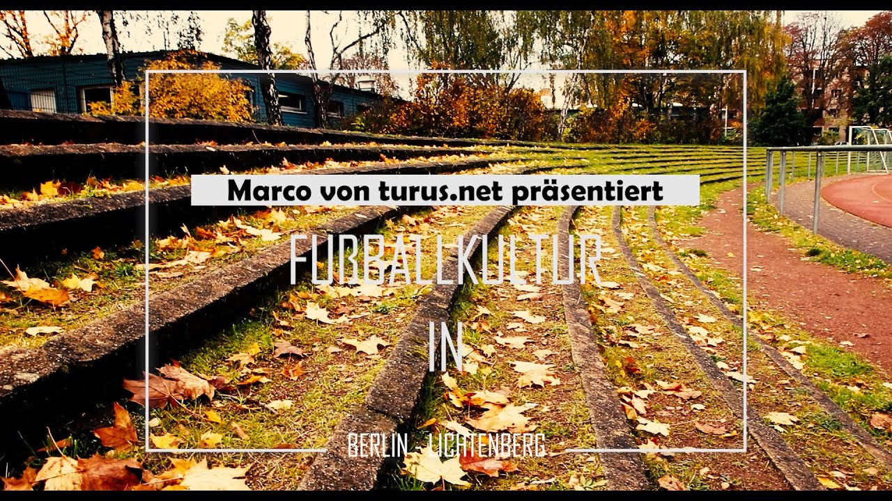 Fußballkultur in Berlin Lichtenberg: Von 