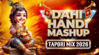 🔥 Nonstop Dahi Handi Mashup 2026 | Ultimate Tapori Mix Janmashtami Special 🔥