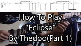 How To Play "Eclipse" By thedoo (Part 1)  (Solo Lesson With TABS!)