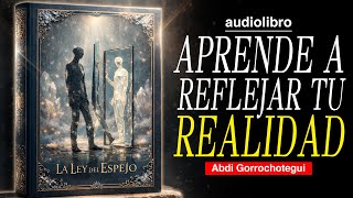 LA LEY DEL ESPEJO: La VERDAD PROHIBIDA sobre CÓMO CREAS TU REALIDAD | AUDIOLIBRO METAFISICO LA LEY DEL ESPEJO: La VERDAD PROHIBIDA sobre CÓMO CREAS TU REALIDAD | AUDIOLIBRO METAFISICO
