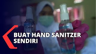 Membuat Hand Sanitizer Sendiri Berbahan Standar WHO