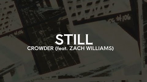 Crowder, Zach Williams - Still (Lyric Video)