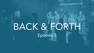 Back and Forth - Episode 3