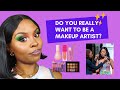 WATCH THIS BEFORE BECOMING A MAKEUP ARTIST!