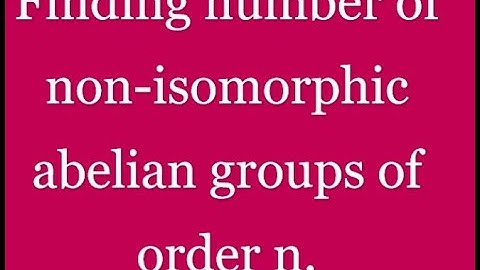 Algebra - How to find number of non-isomorphic abelian groups of order n? | Tamil | Prof. Suresh
