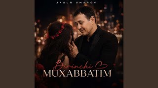 Birinchi Muhabbatim - JasurUmarov