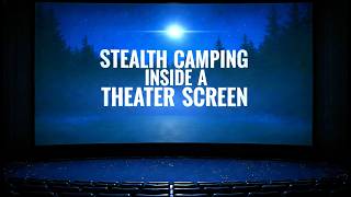 Stealth Camping INSIDE A Movie Theater Overnight