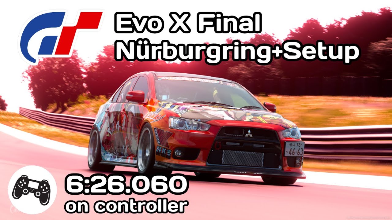 GT7 | Mitsubishi Lancer Evolution X Final Nürburgring 6:26.060