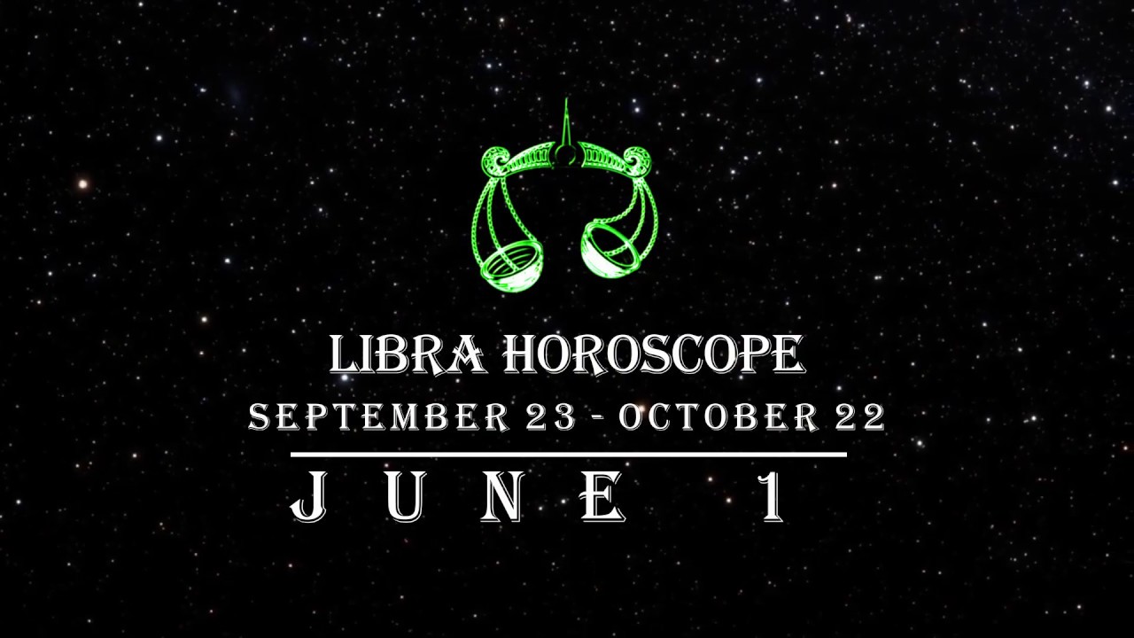 Libra Daily Horoscope June 1 YouTube
