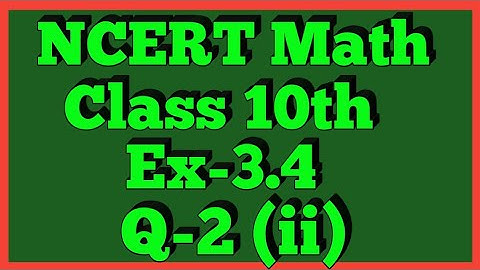 Ex-3.4 Q-2 (ii) Class 10th Maths| Chapter 3 | NCERT |
