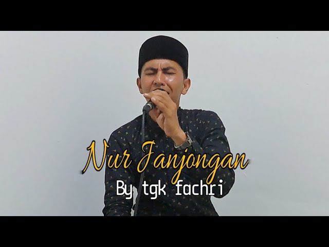 Nur Janjongan Cover by Tgk Fachri class=