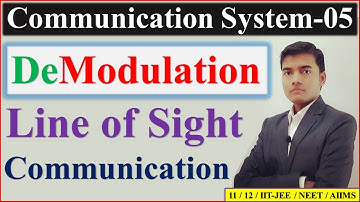 Class 12 Communication System 05 | Demodulation | Line of Sight Communication | JEE/NEET