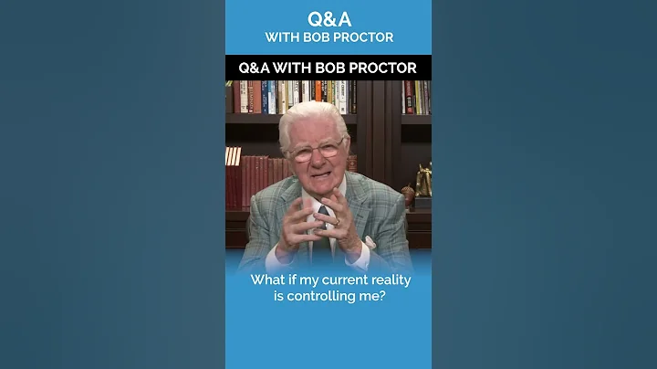Bob Proctor Q&A  | What if My Current Reality Is C...