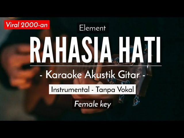 Rahasia Hati - Element (Karaoke Akustik | Female Key) class=