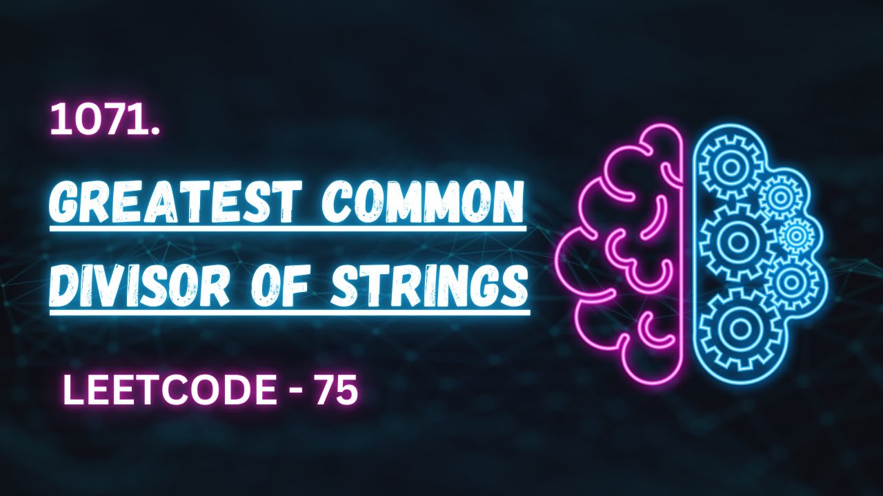 Greatest Common Divisor of Strings (LC-1071) | Easy Explanation ...