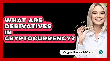 What Are Derivatives in Cryptocurrency? - CryptoBasics360.com