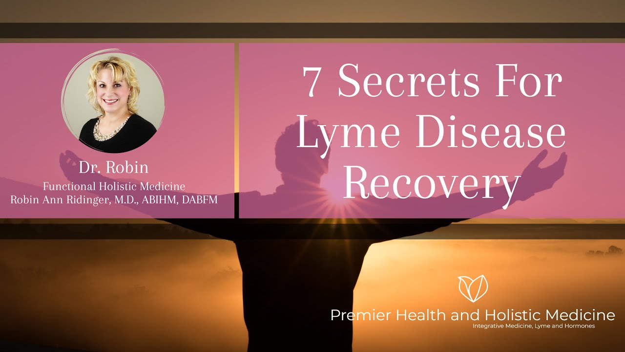 7 Secrets For Lyme Disease Recovery