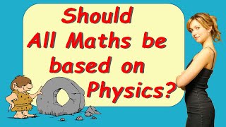 Should the Foundations of Mathematics be based on Physics? (The Disbeliever, Part 6)