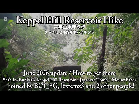 Keppel Hill Reservoir Hike | WWII Bunker, Abandoned Reservoir, Japanese Tomb | June 2026 Outlook