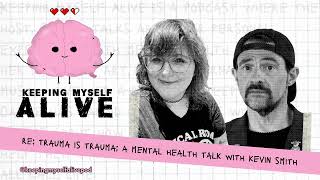 RE: Trauma is Trauma: A Mental Health Talk with @KevinSmith | Keeping Myself Alive Podcast #33