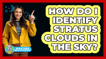 How Do I Identify Stratus Clouds In The Sky?