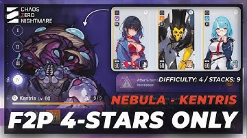 NEBULA DISTORTION - KENTRIS 9 STACKS / DIFFICULTY 4 | F2P BROKEN TEAM COMBO [ CHAOS ZERO NIGHTMARE ]