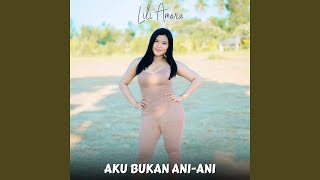 Aku Bukan Ani-Ani