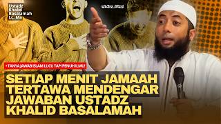 Tanya Jawab Islam Lucu Tapi Penuh dengan Ilmu! | Ustadz Khalid Basalamah