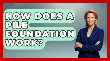 How Does A Pile Foundation Work? - Civil Engineering Explained