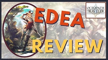 Edea Overview Bravely Default Crossover- Octopath Traveler: CotC