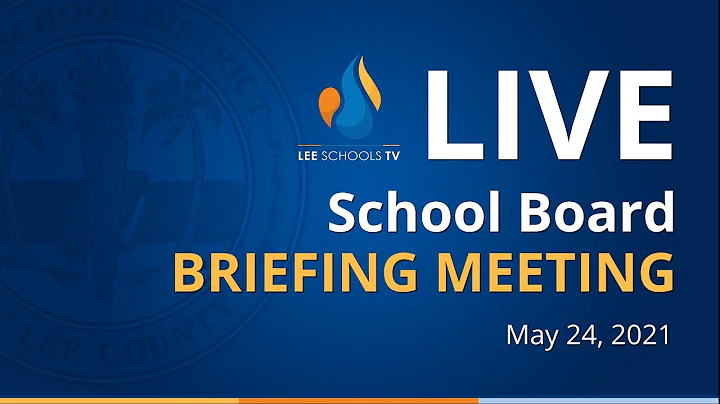School Board Briefing Meeting: May 24, 2021