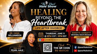 Healing Beyond the Heartbreak "Life After Divorce"