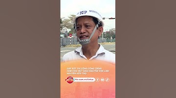 GẤP RÚT THI CÔNG CÔNG TRÌNH HẦM CHUI NÚT GIAO NGUYỄN VĂN LINH - NGUYỄN HỮU THỌ