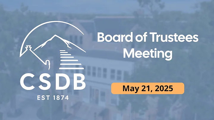 CSDB Board of Trustees Meeting - May 21, 2025